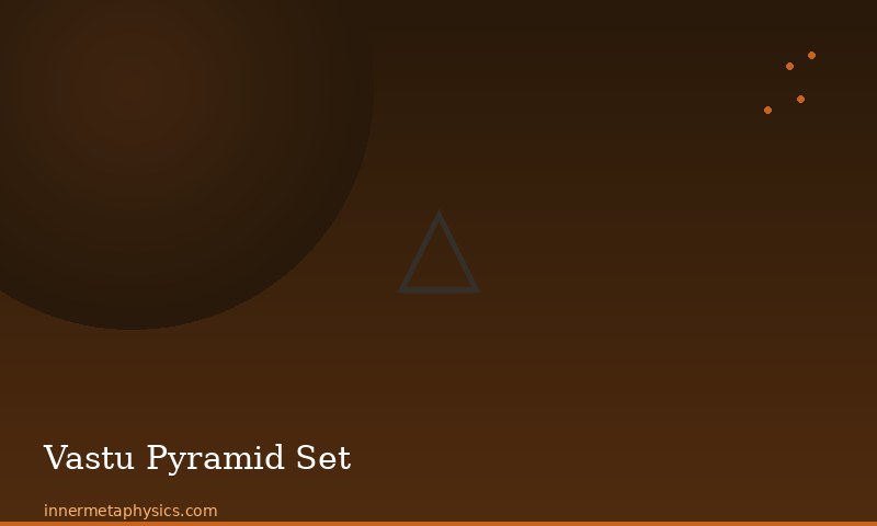 Vastu Pyramid Set